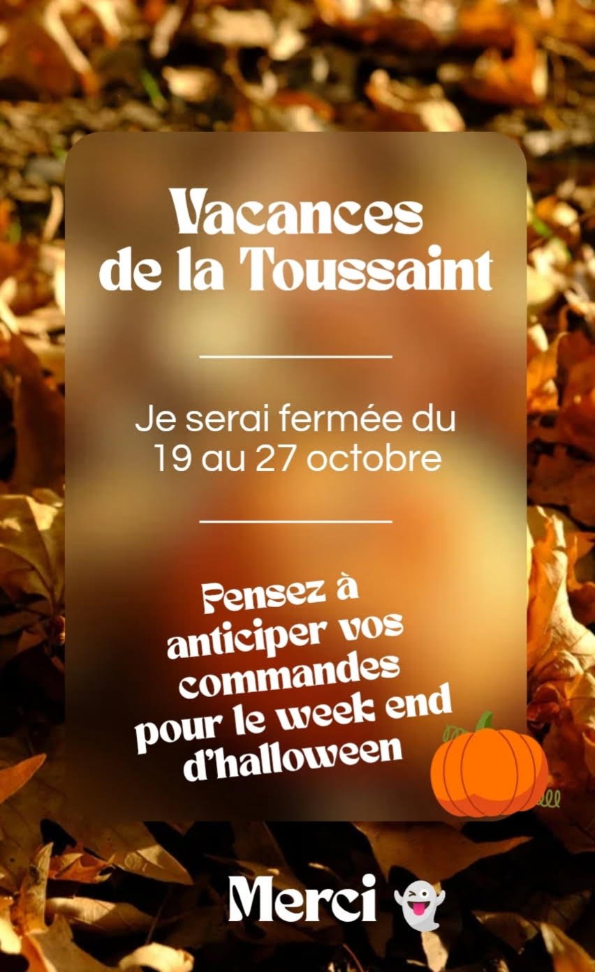 Vacances de la Toussaint : Gourmet by Alison sera fermée du 19 au 27 octobre. Pensez à anticiper vos commandes pour le week-end d'Halloween.